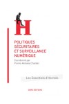 CHARDEL Pierre-Antoine, Politiques sécuritaires et surveillance numérique, Paris : CNRS éd., 2014, (Les Essentiels d’Hermès), ISBN 978-2-271-08305-0